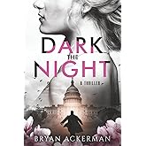 Dark the Night: A Speculative Thriller