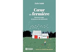 Coeur de fermière: Récits de verger, de poules et de biodiversité (NON CLASSE) (French Edition)