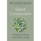 Silent Compassion: Finding God in Contemplation