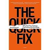 The Quick Fix: Why Fad Psychology Can't Cure Our Social Ills