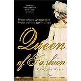 Queen of Fashion: What Marie Antoinette Wore to the Revolution