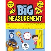 My Big Book of Measurement for Kids: Exciting Activities to Teach Kids About Length, Height, Weight, Volume, and Temperature for Kindergarten, 1st grade and 2nd grade