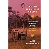The Life She Wished to Live: A Biography of Marjorie Kinnan Rawlings, author of The Yearling