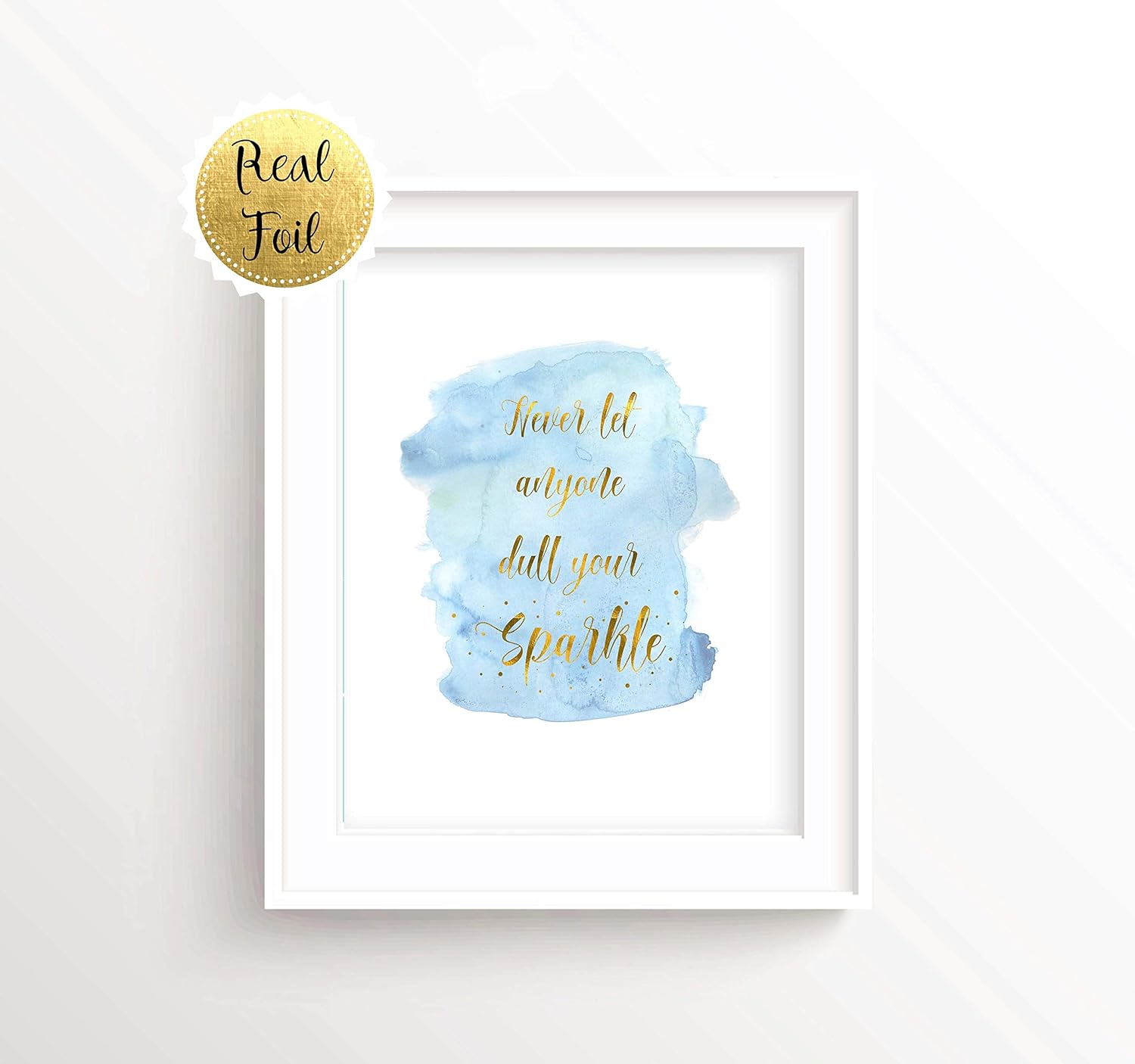 Never Let Anyone Dull Your Sparkle Picture Silver Wall Art Prints Gold Foil Wall Art Girls Bedroom Amazon Co Uk Handmade