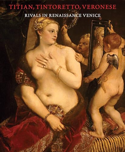 Download Titian, Tintoretto, Veronese: Rivals in Renaissance Venice PDF