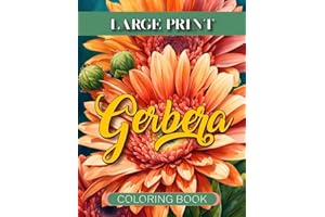 Large Print Gerbera Coloring Book: Gerbera Daisies Coloring Pages | 50 Beautiful and Easy Flower Designs for Relaxation and S