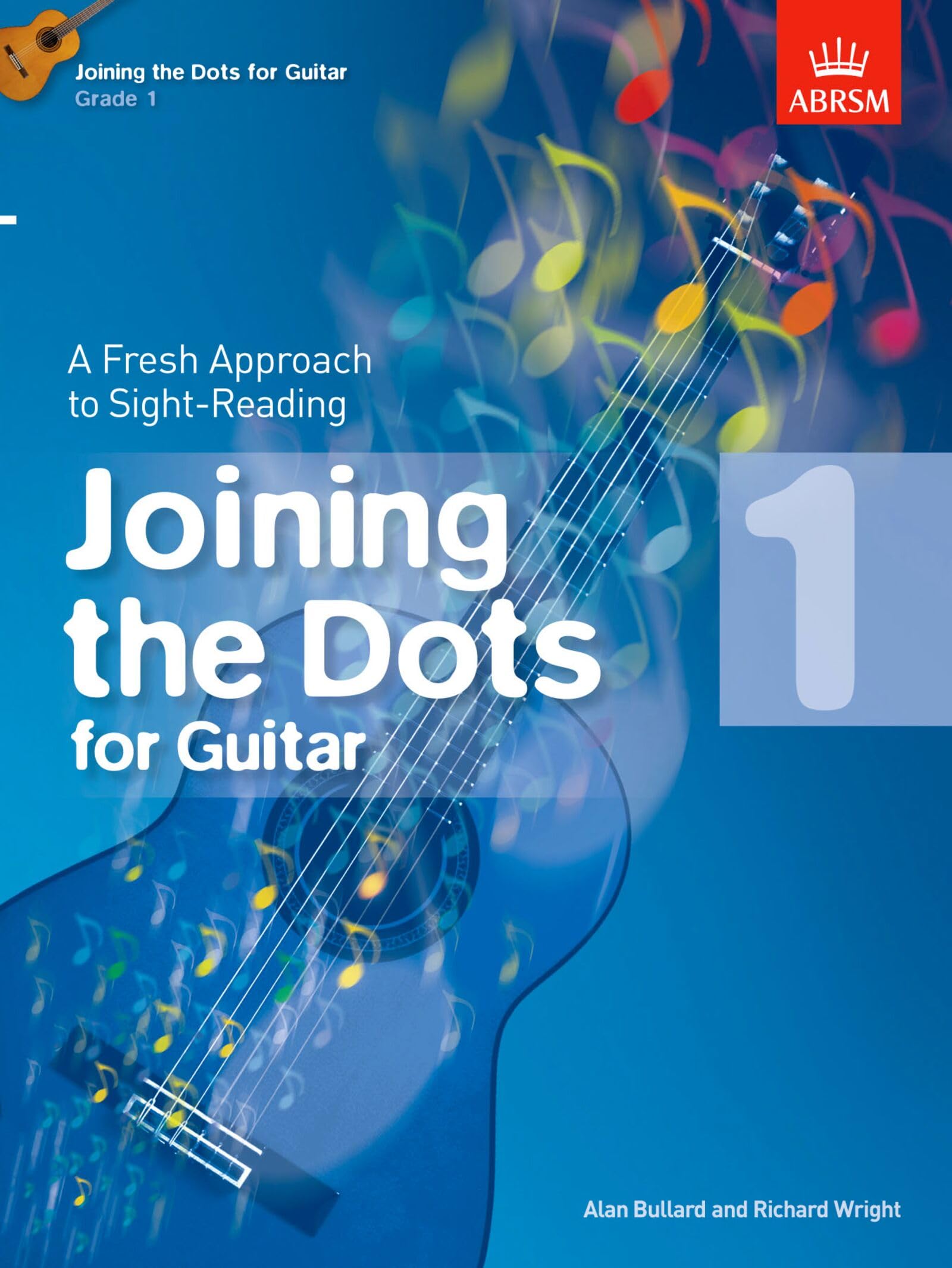 Joining the Dots for Guitar, Grade 1: A Fresh Approach to Sight-Reading (Joining the dots (ABRSM))