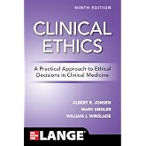 Clinical Ethics: A Practical Approach to Ethical Decisions in Clinical Medicine, Ninth Edition