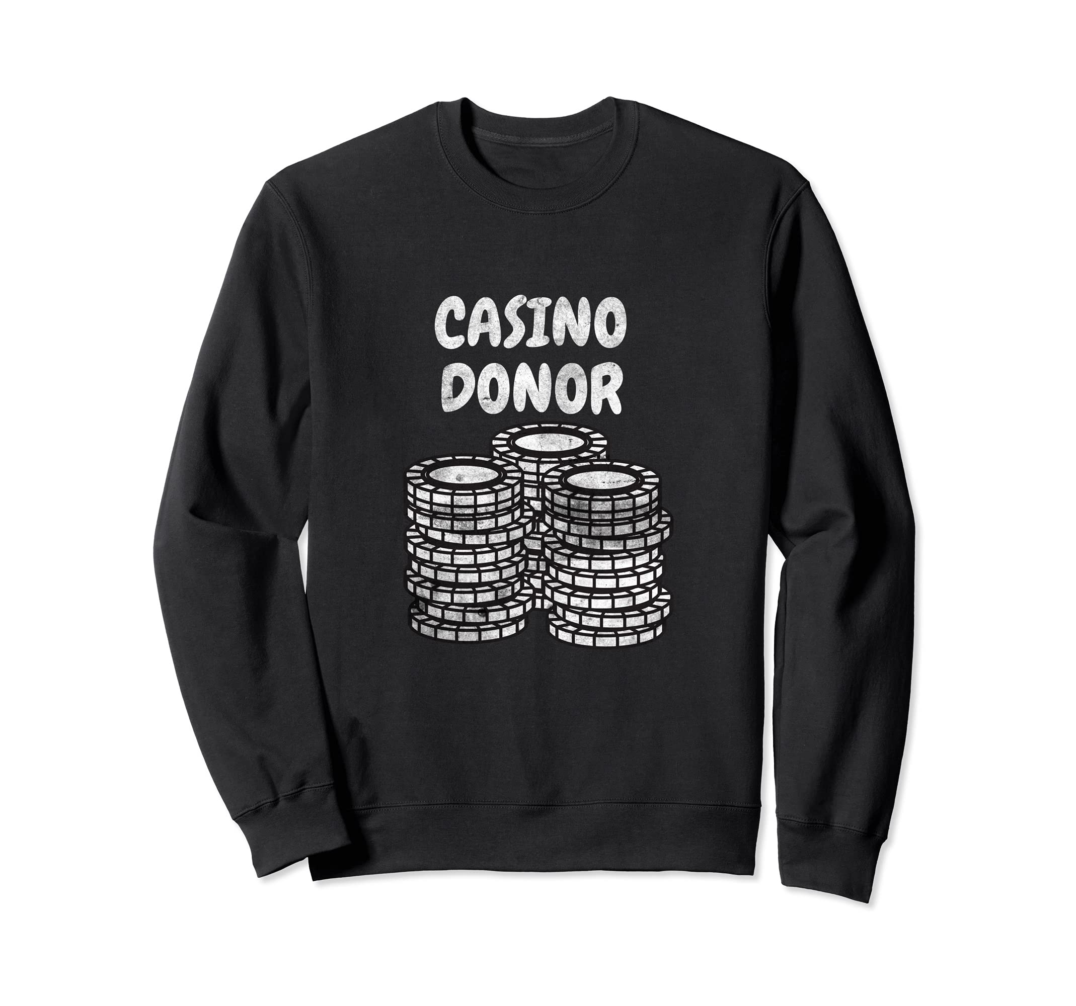 Casino Donor Design Poker Player Funny Sweatshirt