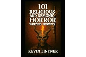 101 Relegious and Demonic Horror Writing Prompts