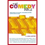 The Comedy Bible: From Stand-up to Sitcom--The Comedy Writer's Ultimate "How To" Guide