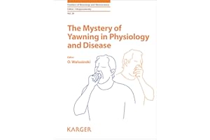 The Mystery of Yawning in Physiology and Disease (Frontiers of Neurology and Neuroscience Book 28)