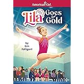 Lila Goes for Gold (American Girl's Girl of the Year 2024) (American Girl® Girl of the Year™)