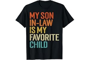 MOTHER IN LAW FAMILY MATCHING DESIGN CO, My Son In Law Is My Favorite Child Funny Family Humor Retro T-Shirt