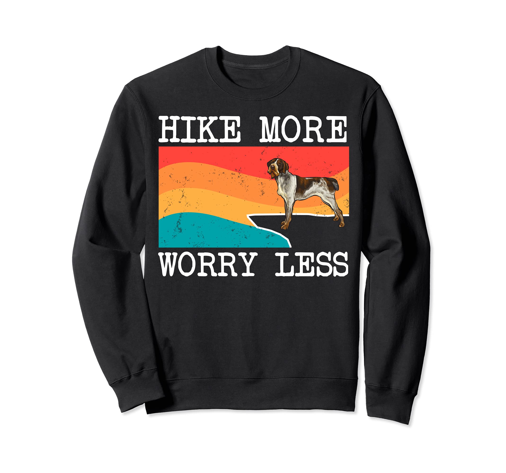 Hike More Worry Less German Wirehaired Pointer Dog Hiking Sweatshirt