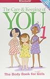 The Care and Keeping of You: The Body Book for Younger Girls, Revised Edition