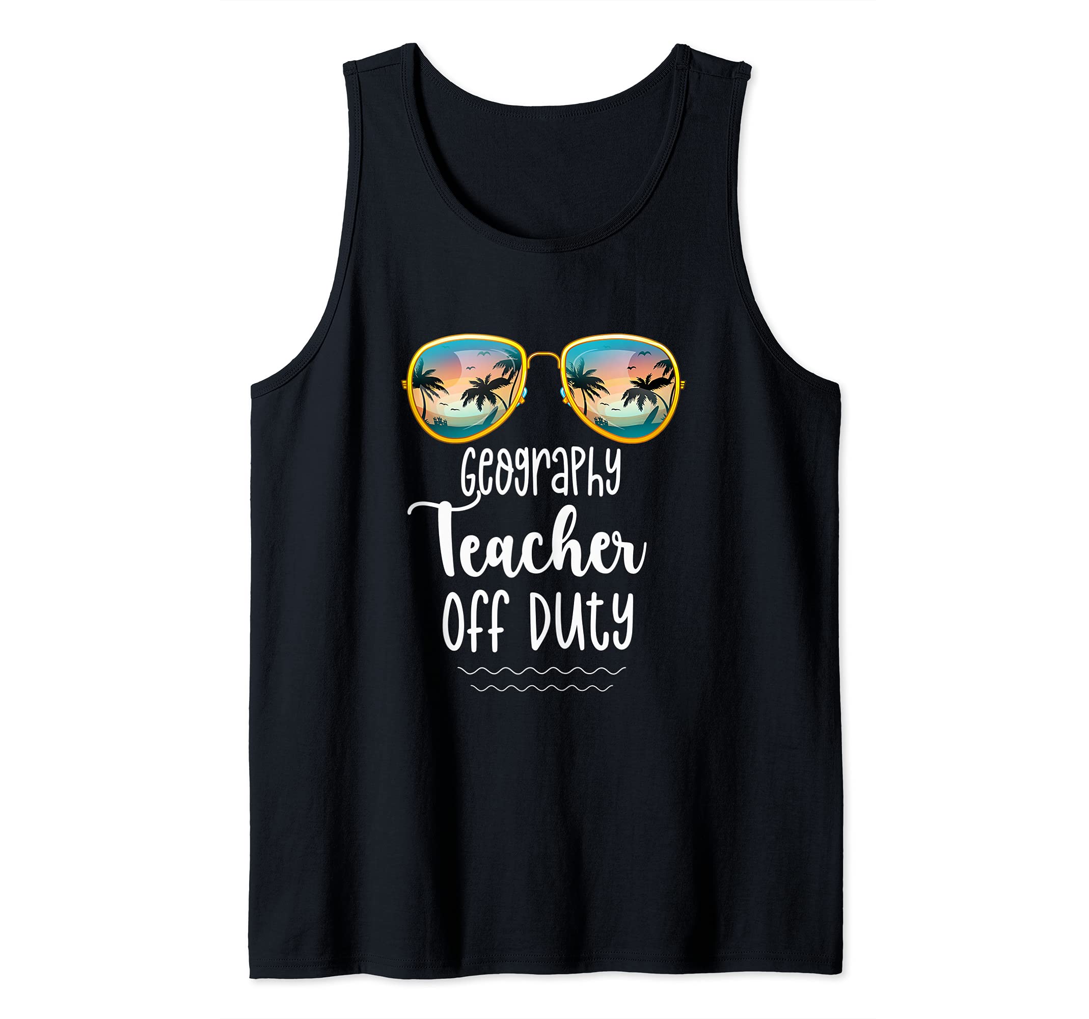 Off Duty Geography Teacher Beach Summer Break School Shirt Tank Top