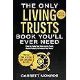 The Only Living Trusts Book You’ll Ever Need: How to Make Your Own Living Trust, Avoid Probate & Protect Your Heirs (Plus Pro