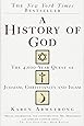 A History of God: The 4,000-Year Quest of Judaism, Christianity and Islam