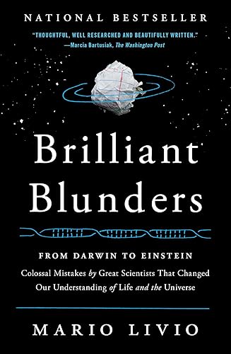 Download Brilliant Blunders: From Darwin to Einstein - Colossal Mistakes by Great Scientists That Changed Our Understanding of Life and the Universe PDF