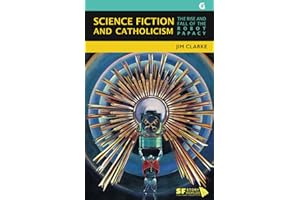 Science Fiction and Catholicism: The Rise and Fall of the Robot Papacy