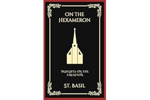 On the Hexameron: Insights on the Creation (Grapevine Press)