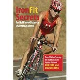 IronFit Secrets for Half Iron-Distance Triathlon Success: Time-Efficient Training For Triathlon's Most Popular Distance