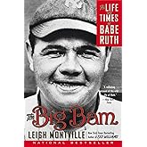 The Big Bam: The Life and Times of Babe Ruth