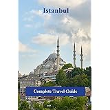 Istanbul Complete Travel Guide