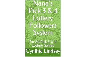 Nana's Pick 3 & 4 Lottery Followers System: For All Pick 3 & 4 Lottery Games