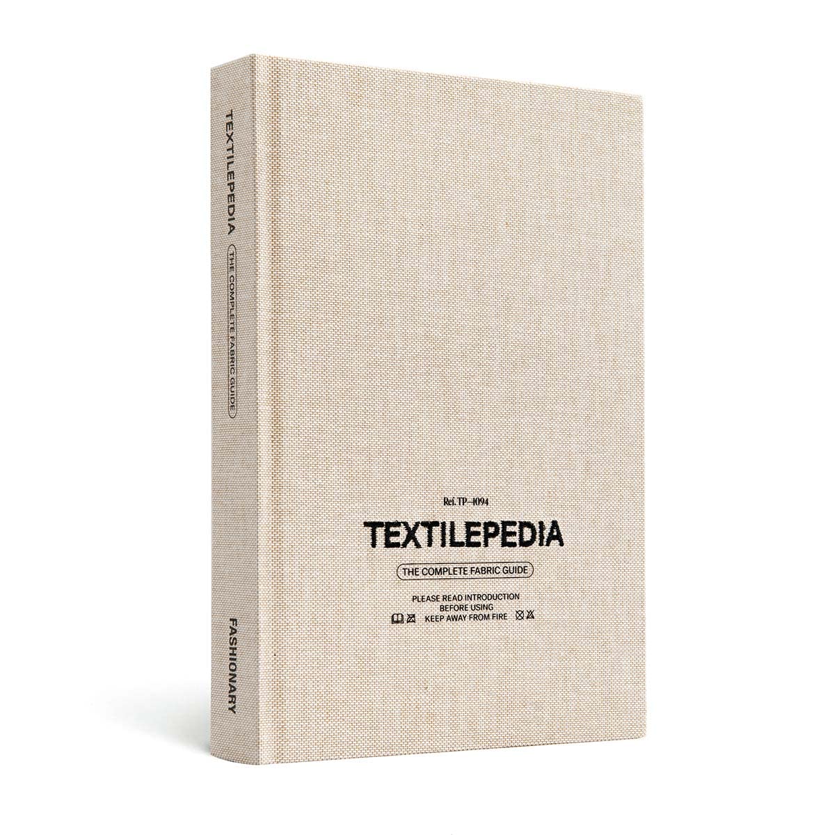 Textilepedia: The Complete Fabric Guide Textilepedia: The Complete Fabric Guide Hardcover