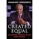 Created Equal: Clarence Thomas in His Own Words