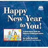 Happy New Year to You!: A Read-Aloud Book for Memory-Challenged Adults