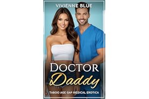 Doctor Daddy: Taboo Age Gap Medical Erotica - Stepdad, Older Man, Younger Woman, Cheating (Daddy Desires)