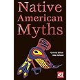 Native American Myths (The World's Greatest Myths and Legends)