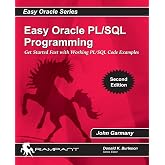 Easy Oracle PLSQL Programming: Get Started Fast with Working PL/SQL Code Examples (Easy Oracle Series)