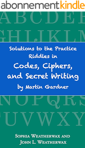 Download Solutions to the Practice Riddles in Codes, Ciphers, and Secret Writing by Martin Gardner (English Edition) PDF