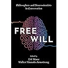 Free Will: Philosophers and Neuroscientists in Conversation