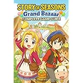 Story of Seasons Grand Bazaar Ultimate Guide: The Complete Official Strategy Guide & Walkthrough To Master The Game And Become An Elite Player! (Latest Updated)