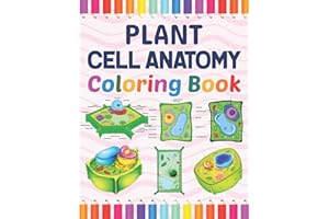 Plant Cell Anatomy Coloring Book: Plant Cell Anatomy Coloring Workbook for Kids Boys Girls & Adults. Plant Cell Anatomy Color