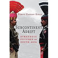 Subcontinent Adrift: Strategic Futures of South Asia (Rapid Communications in Conflict & Security Series)