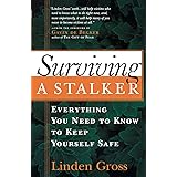 Surviving a Stalker: Everything You Need to Know to Keep Yourself Safe