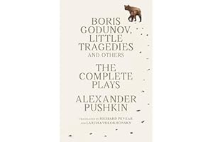Boris Godunov, Little Tragedies, and Others: The Complete Plays