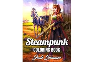 Steampunk Coloring Book: For Adults with Retro Women, Mechanical Animals, Vintage Fashion, Fun Gadgets, and Futuristic Citysc