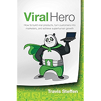 Viral Hero: How to build viral products, turn customers into marketers, and achieve superhuman growth book cover
