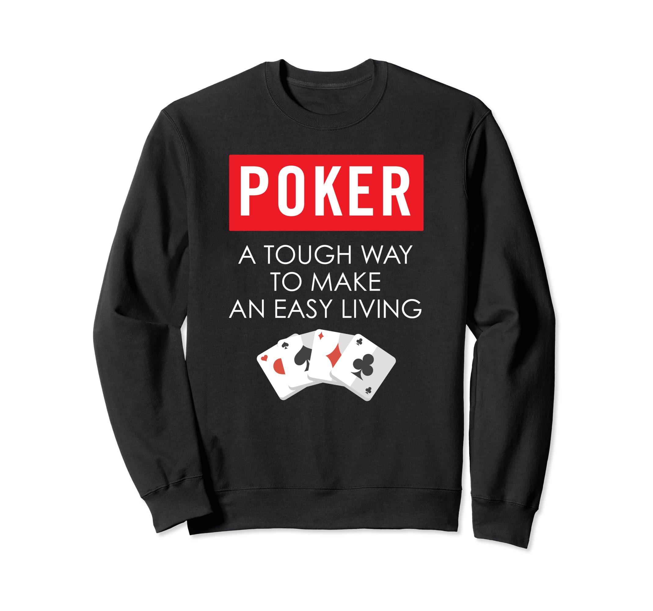 Poker Players Funny Sweatshirt