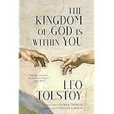 The Kingdom of God Is Within You (Warbler Classics Annotated Edition)