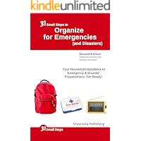 31 Small Steps to Organize for Emergencies (and Disasters): Your Household Handbook for Emergency & Disaster… book cover
