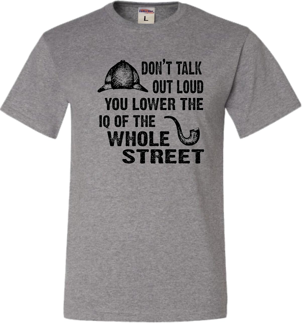 Adult Don't Talk Out Loud You Lower The IQ T-Shirt