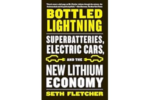 Bottled Lightning: Superbatteries, Electric Cars, and the New Lithium Economy